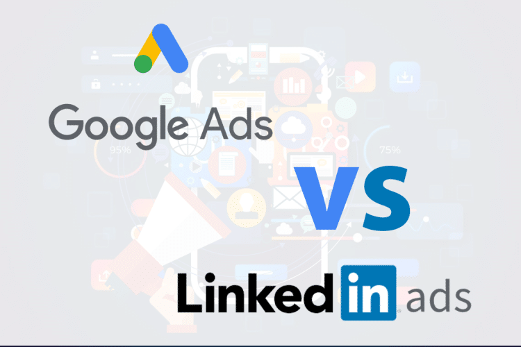 Google Ads vs LinkedIn Ads: Which Advertising Platform Is Best in 2025?
